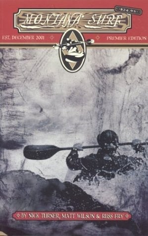 Montana Surf Whitewater Guidebook to Montana and Other Classics Within a Tank of Gas