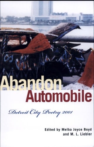 Abandon Automobile Detroit City Poetry 2001