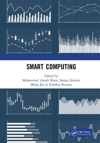 Smart Computing Proceedings of the 1st International Conference on Smart Machine Intelligence and Real-Time Computing (Smartcom 2020), 26-27 June 2020, Pauri, Garhwal, Uttarakhand, India