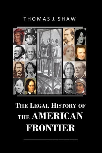 The Legal History of the American Frontier