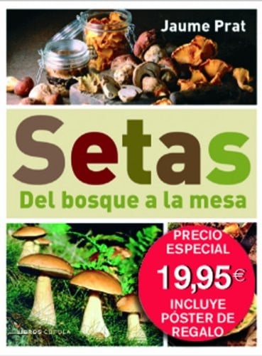 Setas. Del bosque a la mesa (Incluye póster de regalo)