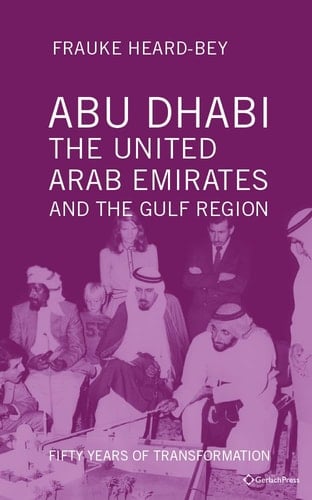 Abu Dhabi, the United Arab Emirates and the Gulf Region Fifty Years of Transformation