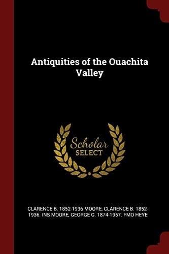 Antiquities of the Ouachita Valley