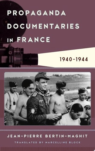 Propaganda Documentaries in France 1940-1944