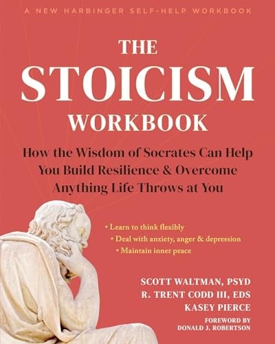 The Stoicism Workbook How the Wisdom of Socrates Can Help You Build Resilience and Overcome Anything Life Throws at You