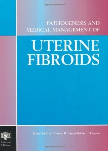 Pathogenesis and Medical Management of Uterine Fibroids
