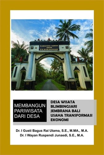 Membangun Pariwisata Dari Desa - Desa Wisata Blimbingsari Jembrana Bali Usaha Transformasi Ekonomi