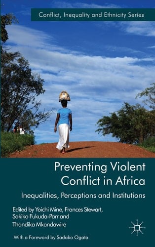 Preventing Violent Conflict in Africa Inequalities, Perceptions and Institutions