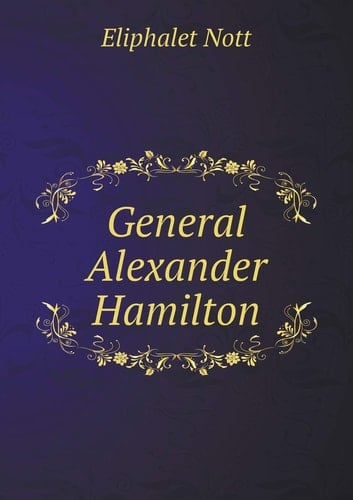 General Alexander Hamilton