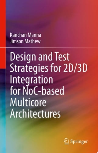 Design and Test Strategies for 2D/3D Integration for NoC-based Multicore Architectures