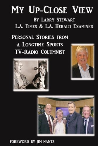 My Up-Close View Personal Stories from a Longtime TV Sports Columnist (Color Edition)