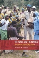 The Forge and the Funeral The Smith in Kapsiki/Higi Culture