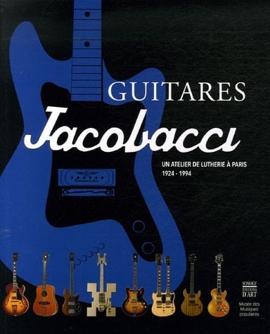 Guitares Jacobacci, un atelier de lutherie à Paris, 1924-1994