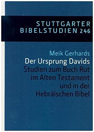 Der Ursprung Davids Studien zum Buch Rut im Alten Testament und in der Hebräischen Bibel
