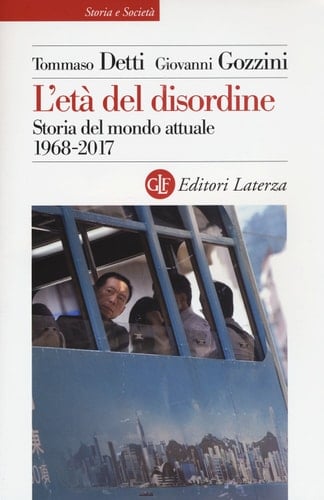 L'età del disordine storia del mondo attuale, 1968-2017