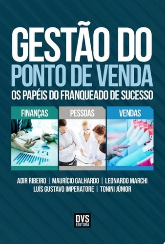 Gestão do Ponto de Venda Os papéis do franqueado de sucesso