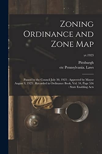 Zoning Ordinance and Zone Map Passed by the Council July 30, 1923: Approved by Mayor August 9, 1923: Recorded in Ordinance Book, Vol. 34, Page 556: State Enabling Acts; Yr. 1923