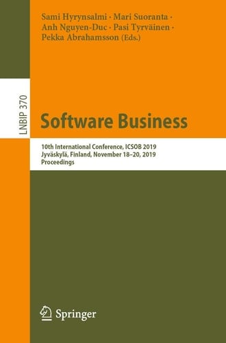 Software Business 10th International Conference, ICSOB 2019, Jyväskylä, Finland, November 18–20, 2019, Proceedings