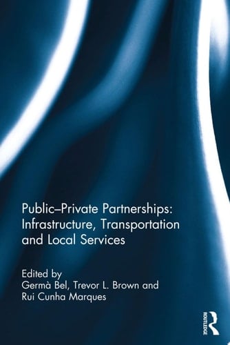 Public-Private Partnerships: Infrastructure, Transportation and Local Services