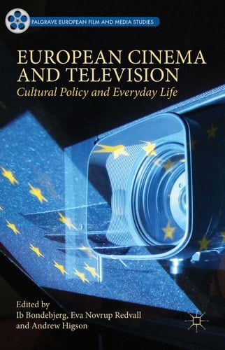 European Cinema and Television Cultural Policy and Everyday Life