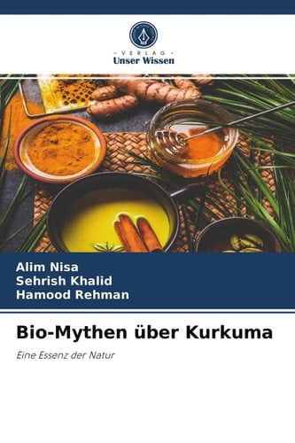 Bio-Mythen über Kurkuma: Eine Essenz der Natur (German Edition)