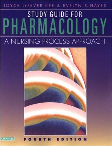 Study Guide for Pharmacology: A Nursing Process Approach