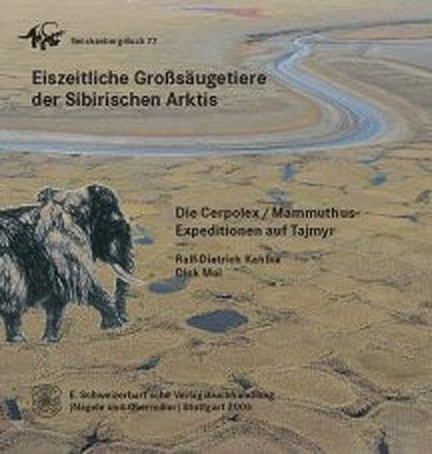 Eiszeitliche Grosssäugetiere der sibirischen Arktis die Cerpolex/Mammuthus-Expeditionen auf Tajmyr