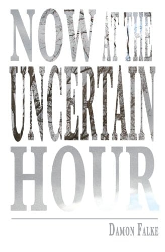 Now at the Uncertain Hour