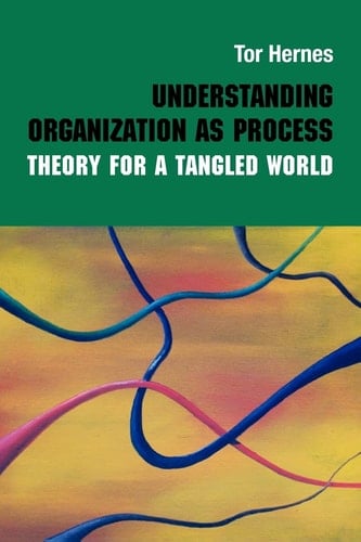 Understanding Organization as Process Theory for a Tangled World