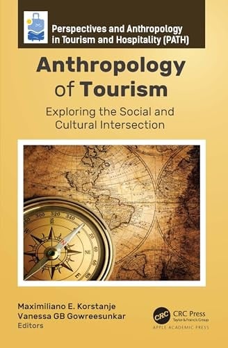 Anthropology of Tourism Exploring the Social and Cultural Intersection