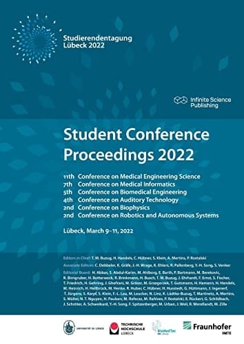 Student Conference Proceedings 2022 11th Conference on Medical Engineering Science, 7th Conference on Medical Informatics, 5th Conference on Biomedical Engineering, 4th Conference on Auditory Technology, 2nd Conference on Biophysics, and 2nd Conference on Robotics and Autonomous Systems