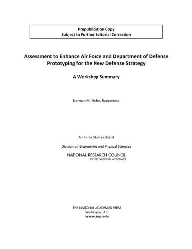 Assessment to Enhance Air Force and Department of Defense Prototyping for the New Defense Strategy A Workshop Summary