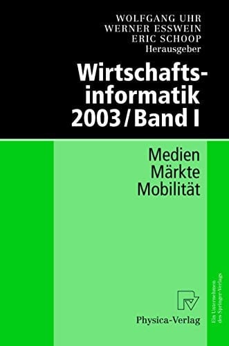 Wirtschaftsinformatik 2003/Band I Medien - Märkte - Mobilität