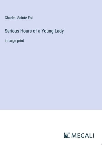 Serious Hours of a Young Lady in large print
