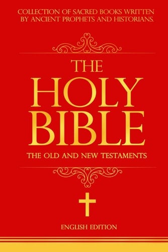 The Holy Bible: Old And New Testaments-Complete Catholic Bible: sacred scripture of Christianity, consisting of two main sections: the Old Testament and the New Testament