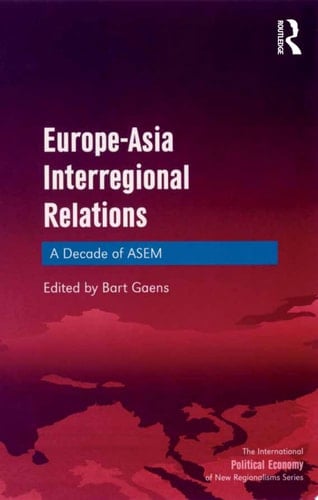 Europe-Asia Interregional Relations A Decade of ASEM