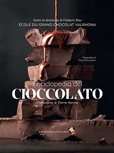Enciclopedia del cioccolato. Ediz. a colori