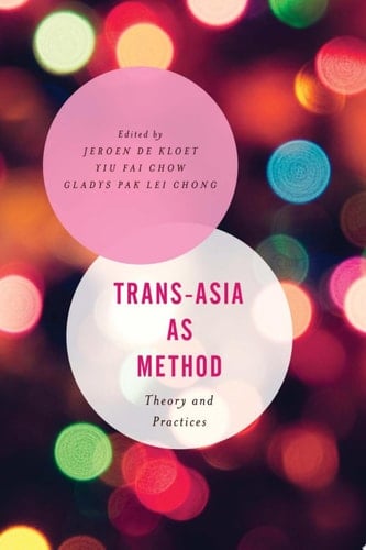 Trans-Asia as Method Theory and Practices