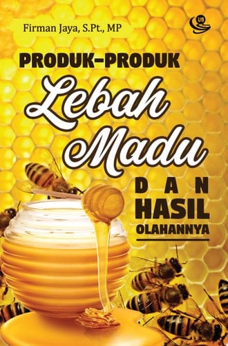 Produk-Produk Lebah Madu dan Hasil Olahannya