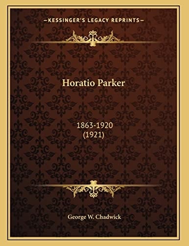 Horatio Parker: 1863-1920 (1921)