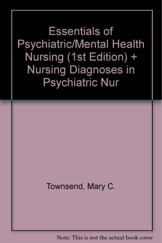 Essentials of Psychiatric/Mental Health Nursing (1st Edition) + Nursing Diagnoses in Psychiatric Nursing (5th Edition)