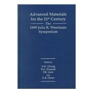 Advanced Materials for the 21st Century The 1999 Julia R. Weertman Symposium