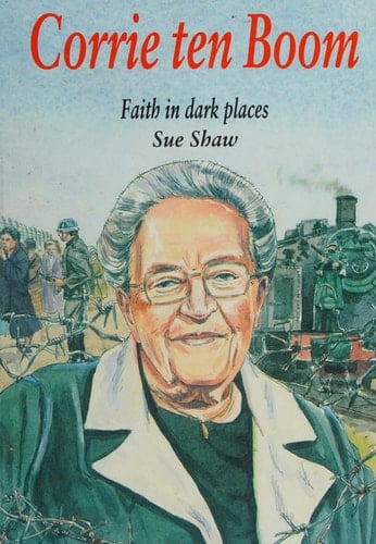Corrie Ten Boom Faith in Dark Places