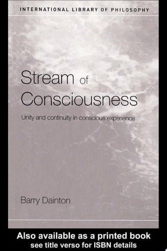 Stream of Consciousness Unity and Continuity in Conscious Experience