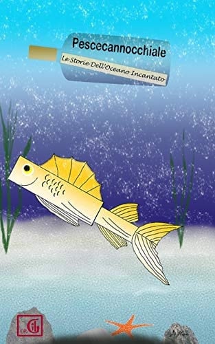 Pescecannocchiale Le Storie Dell'Oceano Incantato
