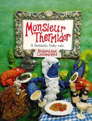 Monsieur Thermidor A Fantastic Fishy Tale