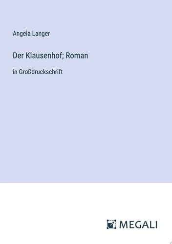 Der Klausenhof; Roman in Großdruckschrift