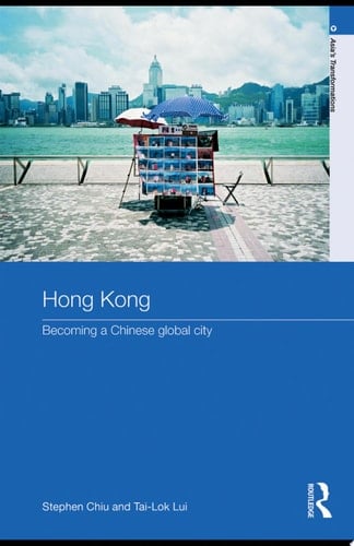Hong Kong Becoming a Chinese Global City
