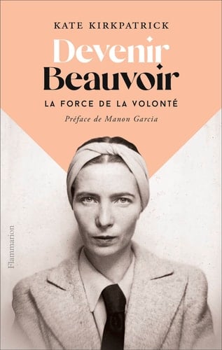 Devenir Beauvoir la force de la volonté