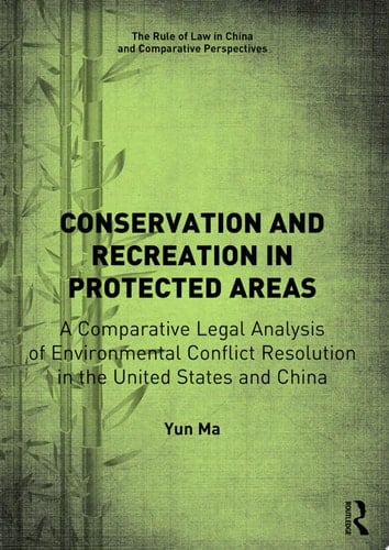 Conservation and Recreation in Protected Areas A Comparative Legal Analysis of Environmental Conflict Resolution in the United States and China